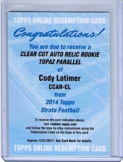 108. Cody Latimer, 2014 Topps Strata, Auto Clear Cut Topaz, Redemption.jpg